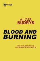 Couverture du livre « Blood and Burning » de Algis Budrys aux éditions Orion Digital