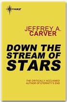 Couverture du livre « Down the Stream of Stars » de Jeffrey A. Carver aux éditions Victor Gollancz