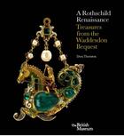 Couverture du livre « A rothschild renaissance » de Thornton Dora aux éditions British Museum