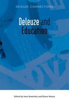 Couverture du livre « Deleuze and Education » de Inna Semetsky aux éditions Edinburgh University Press