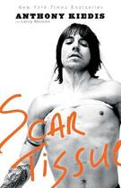 Couverture du livre « SCAR TISSUE » de Anthony Kiedis et Larry Sloman aux éditions Hyperion