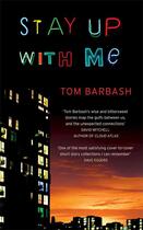 Couverture du livre « Stay Up With Me » de Barbash Tom aux éditions Simon And Schuster Uk