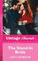 Couverture du livre « The Stand-In Bride (Mills & Boon Vintage Cherish) » de Lucy Gordon aux éditions Mills & Boon Series