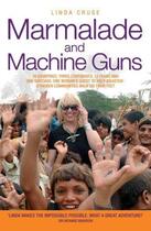 Couverture du livre « Marmalade and Machine Guns - 16 countries three continents 12 years » de Cruse Linda aux éditions Blake John Digital