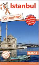 Couverture du livre « Guide du Routard ; Istanbul (édition 2017/2018) » de Collectif Hachette aux éditions Hachette Tourisme