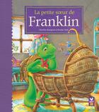 Couverture du livre « La petite soeur de Franklin » de Paulette Bourgeois et Clark Brenda aux éditions Hachette Jeunesse