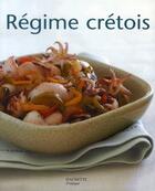 Couverture du livre « Régime crétois » de Elisa Vergne aux éditions Hachette Pratique