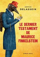 Couverture du livre « Le dernier testament de Maurice Finkelstein » de Sophie Delassein aux éditions Seuil