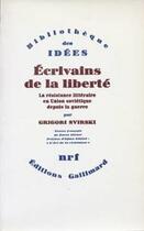 Couverture du livre « Écrivains de la liberté ; la résistance littéraire en Union soviétique depuis la guerre » de Svirski Grigori aux éditions Gallimard