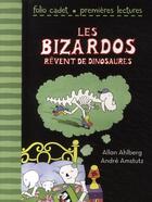 Couverture du livre « Les bizardos rêvent de dinosaures » de Allan Ahlberg et Andre Amstutz aux éditions Gallimard-jeunesse