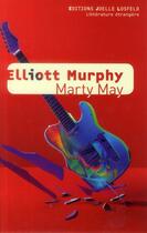 Couverture du livre « Marty May » de Elliott Murphy aux éditions Joelle Losfeld