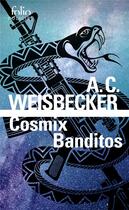 Couverture du livre « Cosmix banditos » de Alan C. Weisbecker aux éditions Folio