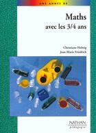 Couverture du livre « Mathematiques avec les 3/4 ans pedagogie coll. une annee de » de Friedrich/Helwig aux éditions Nathan