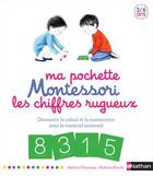 Couverture du livre « Ma pochette Montessori ; les chiffres rugueux ; 3/6 ans » de Roberta Rocchi et Adeline Charneau aux éditions Nathan