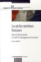 Couverture du livre « Les pêches maritimes françaises : entre le défi du marché et le défi de l'aménagement du territoire » de Helene Tanguy aux éditions Documentation Francaise