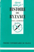 Couverture du livre « Histoire de byzance » de Lemerle P. aux éditions Que Sais-je ?