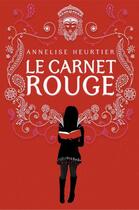 Couverture du livre « Carnet rouge » de Annelise Heurtier aux éditions Casterman Jeunesse