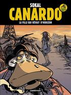 Couverture du livre « Canardo Tome 10 : la fille qui rêvait d'horizon » de Benoit Sokal aux éditions Casterman