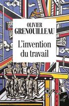 Couverture du livre « L'invention du travail » de Olivier Grenouilleau aux éditions Cerf