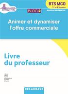 Couverture du livre « Bloc 2 - animer et dynamiser l'offre commerciale 1re et 2e annees bts mco (2019) - pochette - livre » de Maurel Arnal/Vaudry aux éditions Delagrave