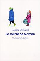 Couverture du livre « Sourire de maman (le) » de Isabelle Rossignol aux éditions Ecole Des Loisirs