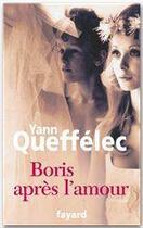 Couverture du livre « Boris après l'amour » de Yann Queffelec aux éditions Fayard