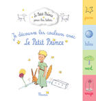 Couverture du livre « Je découvre les couleurs avec Le Petit Prince - Sonorisé » de D'Apres Antoine De Saint-Exupery aux éditions Fleurus