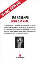 Couverture du livre « Sauver sa peau » de Lisa Gardner aux éditions Albin Michel