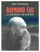 Couverture du livre « Raymond fau, une vie chantee » de Christophe Henning aux éditions Bayard