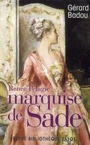 Couverture du livre « Renée Pélagie, Marquise de Sade » de Gerard Badou aux éditions Payot