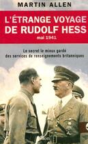 Couverture du livre « L'Etrange Voyage De Rudolf Hess ; Mai 1941 » de Martin Allen aux éditions Plon