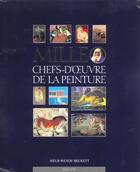 Couverture du livre « Mille chefs-d'oeuvre de la peinture » de Wendy Beckett aux éditions Solar