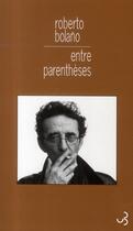 Couverture du livre « Entre parenthèses » de Roberto Bolano aux éditions Christian Bourgois