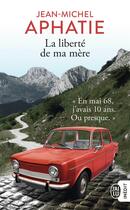 Couverture du livre « La liberté de ma mère » de Jean-Michel Aphatie aux éditions J'ai Lu