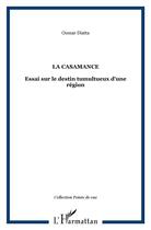 Couverture du livre « La Casamance ; essai sur le destin tumultueux d'une région » de Oumar Diatta aux éditions L'harmattan