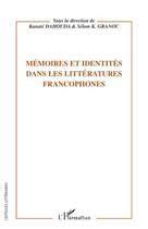 Couverture du livre « Mémoires et identités dans les littératures francophones » de Kanate Dahouda et Selom K. Gbanou aux éditions Editions L'harmattan