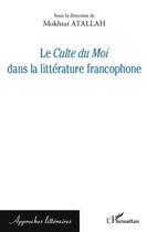 Couverture du livre « Chute du moi dans la littérature francophone » de Mokhtar Atallah aux éditions L'harmattan