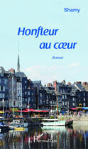 Couverture du livre « Honfleur au coeur » de Chemini Shamy aux éditions Editions L'harmattan