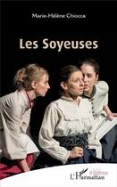 Couverture du livre « Les soyeuses » de Marie-Helene Chiocca aux éditions L'harmattan