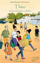 Couverture du livre « Théo et les réfugiés oubliés » de Sylvie Bocquet N'Guessan aux éditions L'harmattan