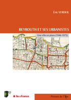 Couverture du livre « Beyrouth et ses urbanistes. une ville en plans (1946-1975) » de Eric Verdeil aux éditions Presses De L'ifpo