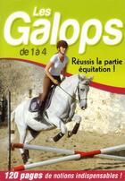 Couverture du livre « Les galops ; de 1 à 4 ; réussis la partie équitation ! » de  aux éditions Editions Esi