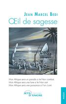 Couverture du livre « Oeil de sagesse » de Jean Marcel Bedi aux éditions Jets D'encre