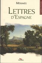 Couverture du livre « Lettres d'Espagne » de Prosper Mérimée aux éditions Pimientos