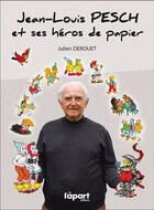Couverture du livre « Jean-Louis Pesch et ses héros de papier » de Julien Derouet aux éditions L'a Part Buissonniere