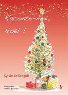 Couverture du livre « Raconte-moi, Noël » de Sylvie Le Drogoff aux éditions Yellow Concept