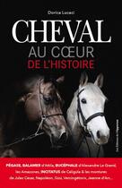 Couverture du livre « Cheval ; au coeur de l'histoire » de Dorica Lucaci aux éditions Les Editions De L'opportun