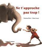 Couverture du livre « Ne t'approche pas trop ! » de Christian Moire et Chiara Arsego aux éditions Ocean