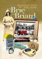 Couverture du livre « Almanach de la Brie et du Briard 2014 » de Pierre-Jean Brassac aux éditions Communication Presse Edition