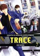 Couverture du livre « Trace ; experts en sciences médicolégales Tome 7 » de Kei Koga aux éditions Komikku